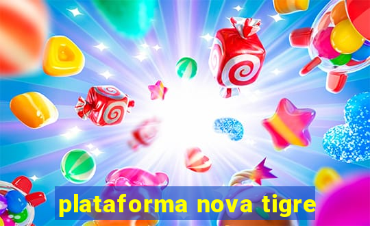 plataforma nova tigre